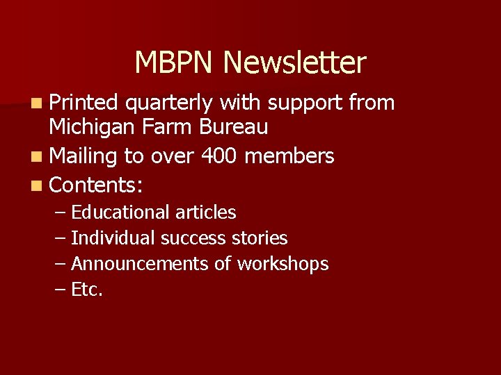 MBPN Newsletter n Printed quarterly with support from Michigan Farm Bureau n Mailing to