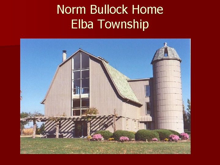 Norm Bullock Home Elba Township 