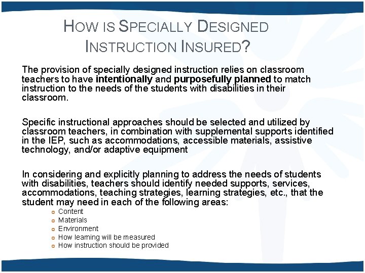 HOW IS SPECIALLY DESIGNED INSTRUCTION INSURED? The provision of specially designed instruction relies on