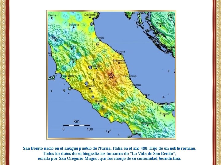 San Benito nació en el antiguo pueblo de Nursia, Italia en el año 480.