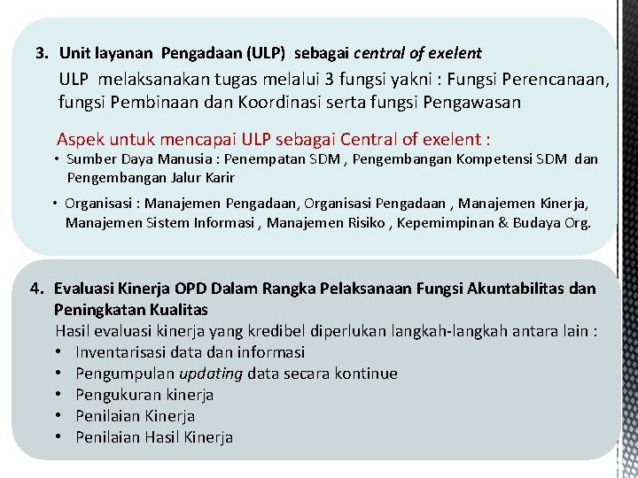 3. Unit layanan Pengadaan (ULP) sebagai central of exelent ULP melaksanakan tugas melalui 3