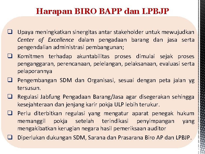 Harapan BIRO BAPP dan LPBJP q Upaya meningkatkan sinergitas antar stakeholder untuk mewujudkan Center