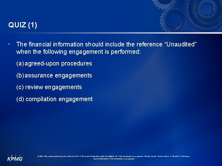 QUIZ (1) • The financial information should include the reference “Unaudited” when the following