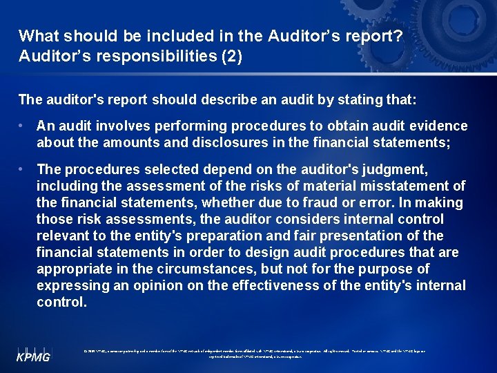 What should be included in the Auditor’s report? Auditor’s responsibilities (2) The auditor's report