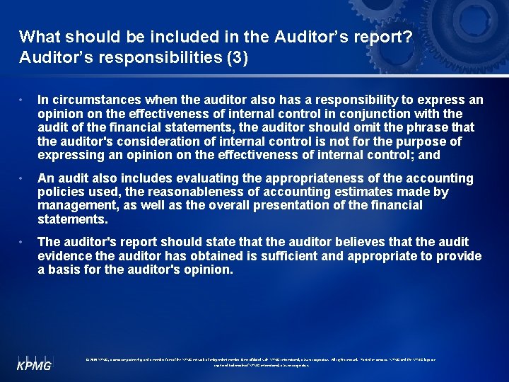 What should be included in the Auditor’s report? Auditor’s responsibilities (3) • In circumstances