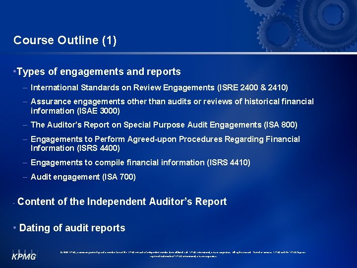 Course Outline (1) • Types of engagements and reports – International Standards on Review