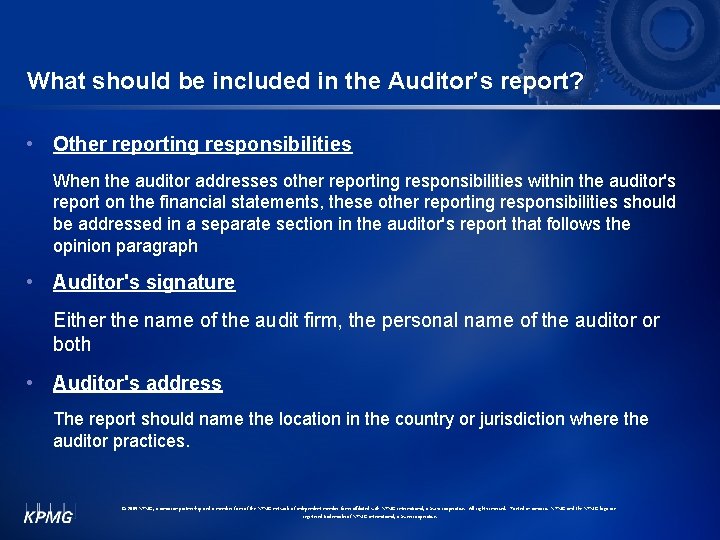 What should be included in the Auditor’s report? • Other reporting responsibilities When the