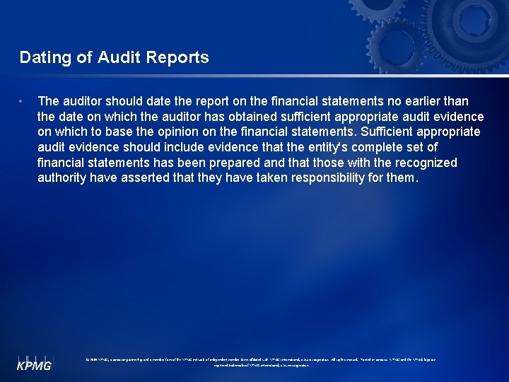 Dating of Audit Reports • The auditor should date the report on the financial