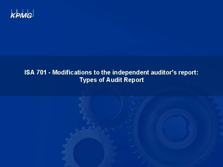 ISA 701 - Modifications to the independent auditor's report: Types of Audit Report ©