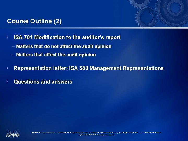 Course Outline (2) • ISA 701 Modification to the auditor’s report – Matters that