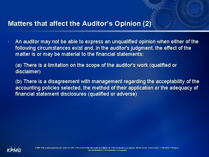 Matters that affect the Auditor’s Opinion (2) • An auditor may not be able