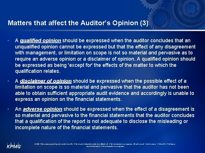 Matters that affect the Auditor’s Opinion (3) • A qualified opinion should be expressed