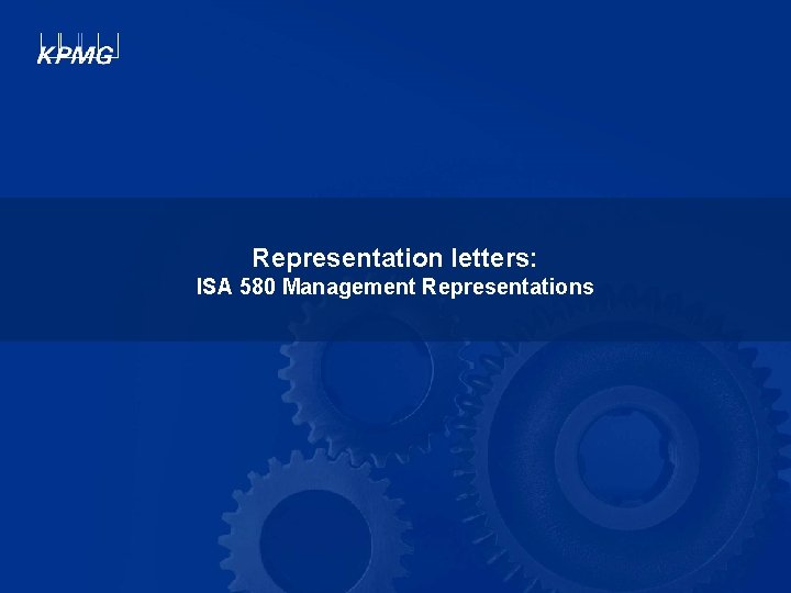 Representation letters: ISA 580 Management Representations © 2009 KPMG, a Jamaican partnership and a
