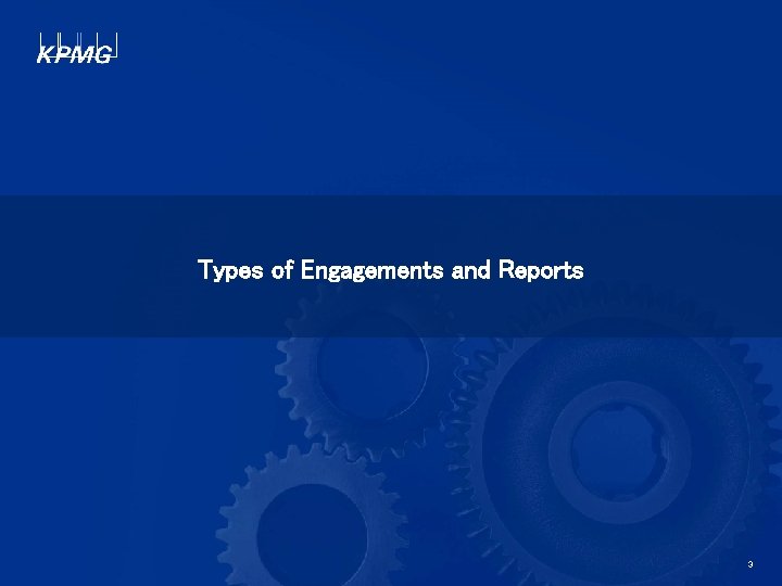 Types of Engagements and Reports © 2009 KPMG, a Jamaican partnership and a member