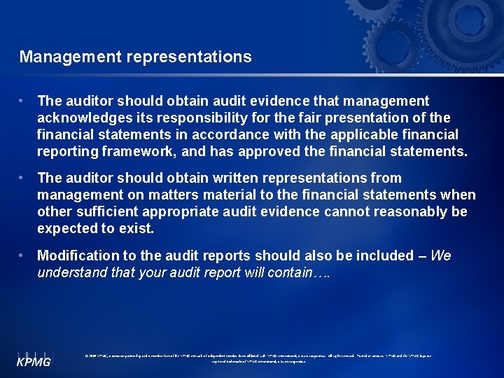 Management representations • The auditor should obtain audit evidence that management acknowledges its responsibility