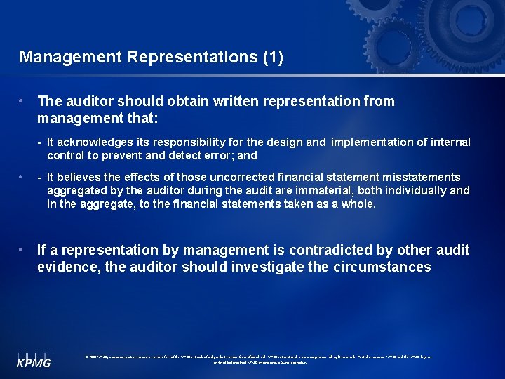 Management Representations (1) • The auditor should obtain written representation from management that: -