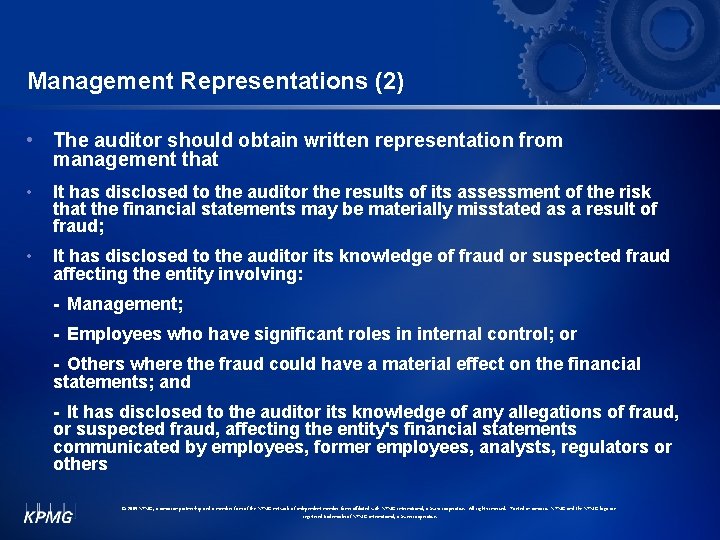 Management Representations (2) • The auditor should obtain written representation from management that •