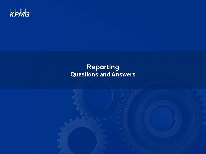 Reporting Questions and Answers © 2009 KPMG, a Jamaican partnership and a member firm