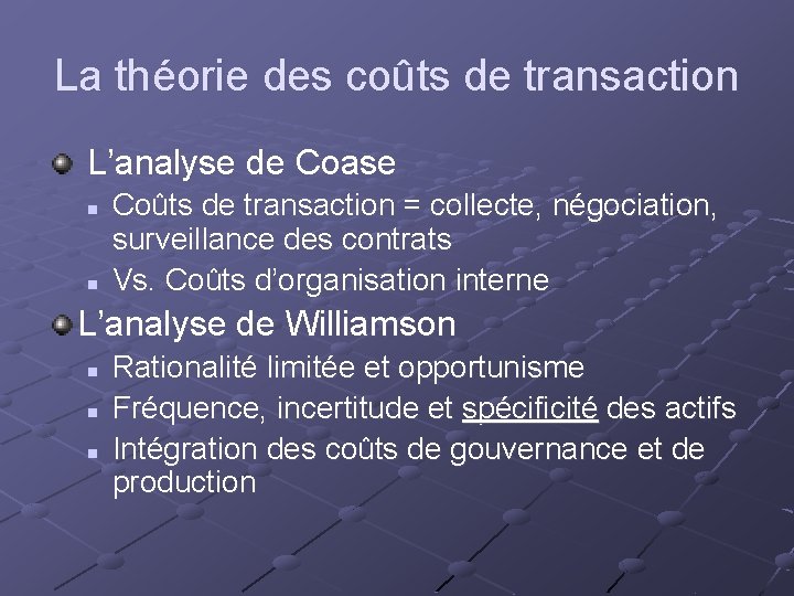 La théorie des coûts de transaction L’analyse de Coase n n Coûts de transaction