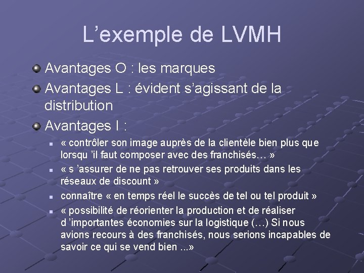 L’exemple de LVMH Avantages O : les marques Avantages L : évident s’agissant de