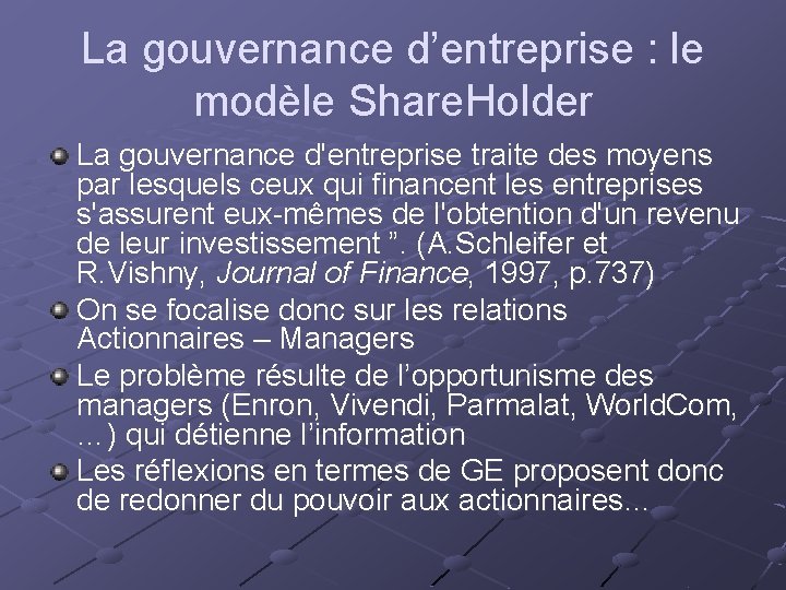 La gouvernance d’entreprise : le modèle Share. Holder La gouvernance d'entreprise traite des moyens