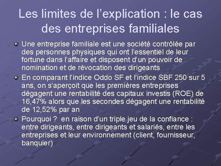 Les limites de l’explication : le cas des entreprises familiales Une entreprise familiale est