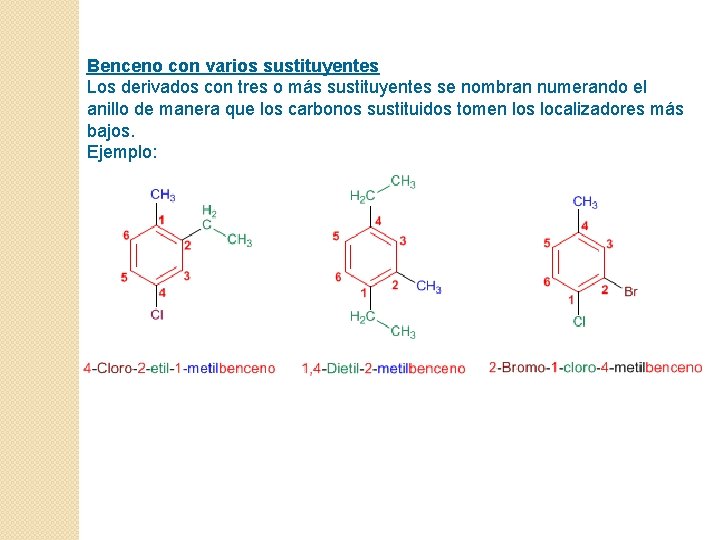 Benceno con varios sustituyentes Los derivados con tres o más sustituyentes se nombran numerando