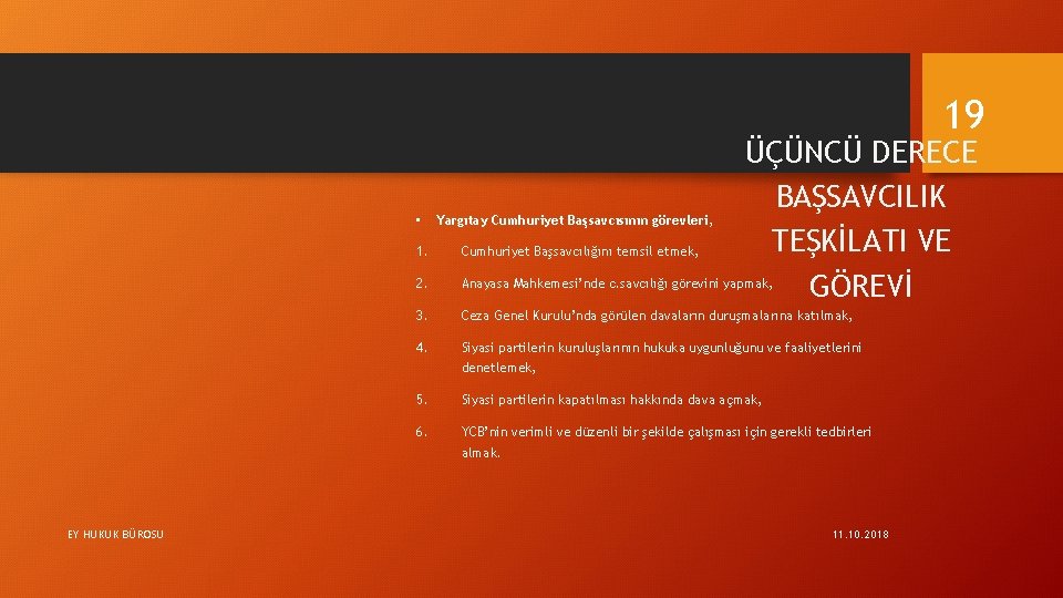 19 ÜÇÜNCÜ DERECE BAŞSAVCILIK • Yargıtay Cumhuriyet Başsavcısının görevleri, TEŞKİLATI VE 1. Cumhuriyet Başsavcılığını