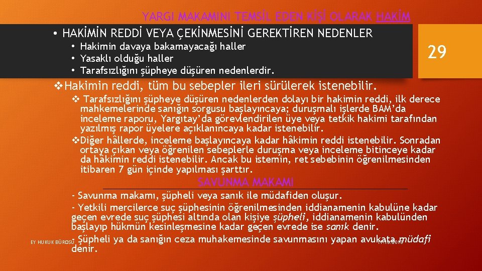 YARGI MAKAMINI TEMSİL EDEN KİŞİ OLARAK HAKİM • HAKİMİN REDDİ VEYA ÇEKİNMESİNİ GEREKTİREN NEDENLER