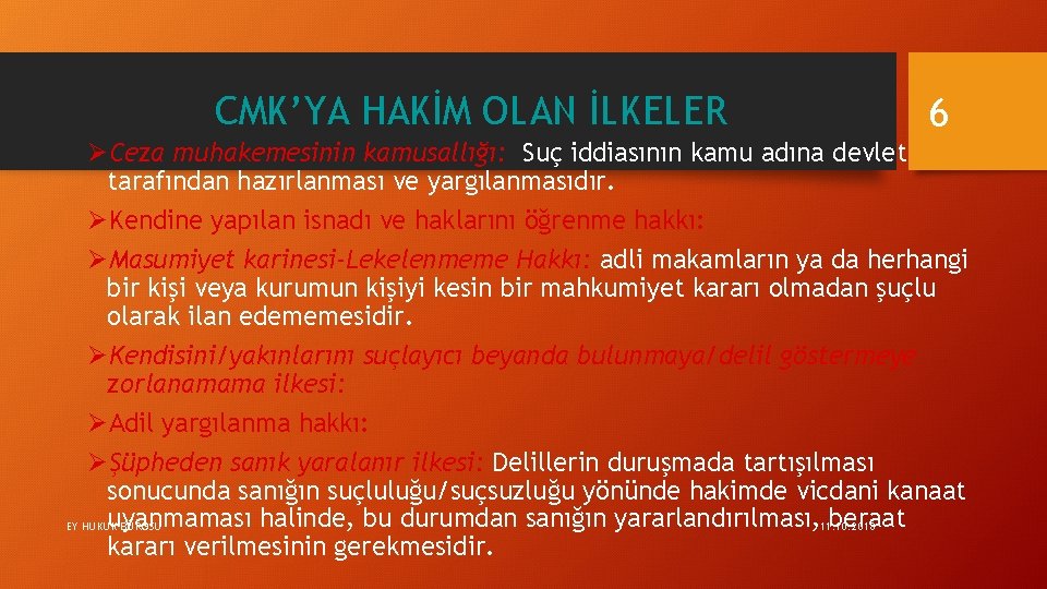 CMK’YA HAKİM OLAN İLKELER 6 ØCeza muhakemesinin kamusallığı: Suç iddiasının kamu adına devlet tarafından