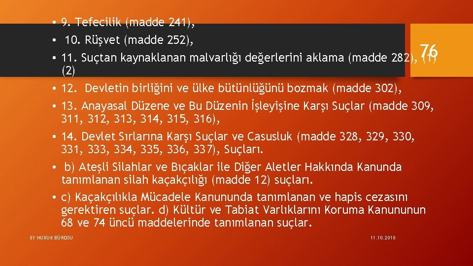  • 9. Tefecilik (madde 241), • 10. Rüşvet (madde 252), • 11. Suçtan