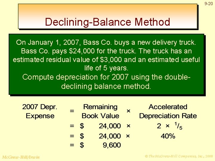 9 -20 Declining-Balance Method On January 1, 2007, Bass Co. buys a new delivery