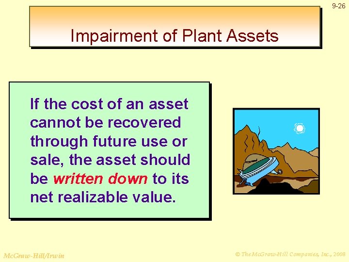 9 -26 Impairment of Plant Assets If the cost of an asset cannot be