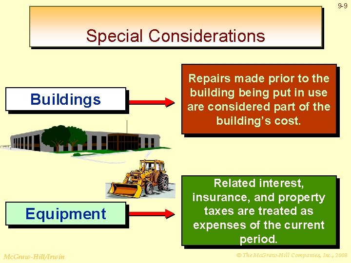 9 -9 Special Considerations Buildings Repairs made prior to the building being put in
