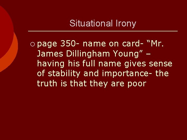 Situational Irony ¡ page 350 - name on card- “Mr. James Dillingham Young” –