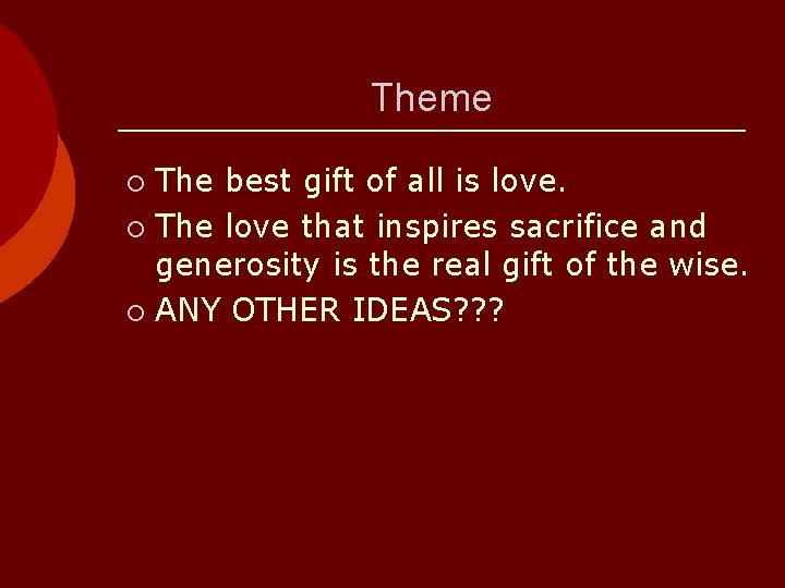 Theme The best gift of all is love. ¡ The love that inspires sacrifice