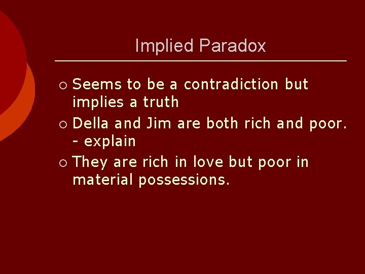 Implied Paradox Seems to be a contradiction but implies a truth ¡ Della and