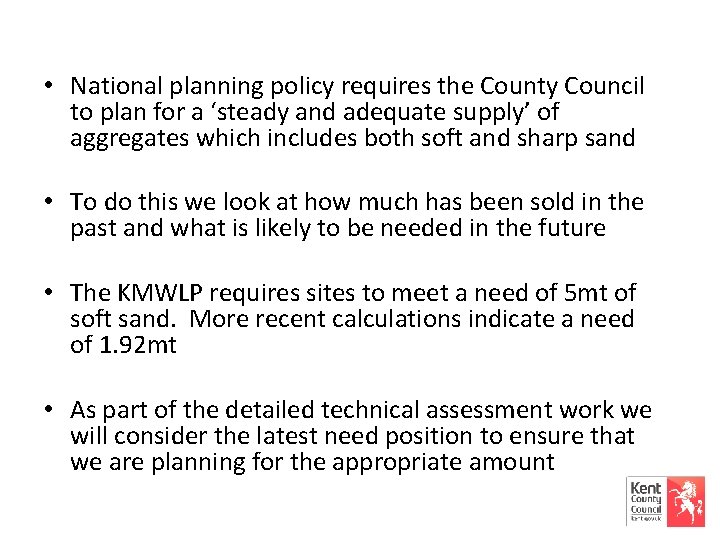  • National planning policy requires the County Council to plan for a ‘steady