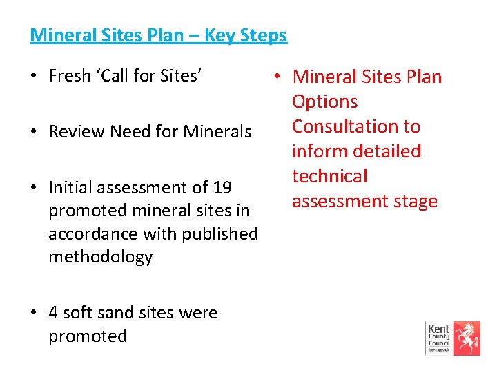 Mineral Sites Plan – Key Steps • Mineral Sites Plan Options Consultation to •