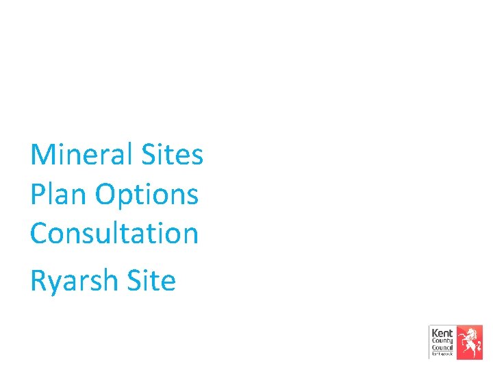 Mineral Sites Plan Options Consultation Ryarsh Site 