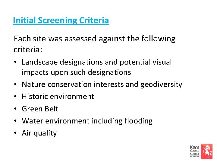 Initial Screening Criteria Each site was assessed against the following criteria: • Landscape designations