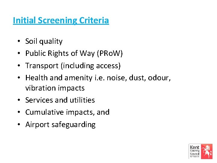 Initial Screening Criteria Soil quality Public Rights of Way (PRo. W) Transport (including access)