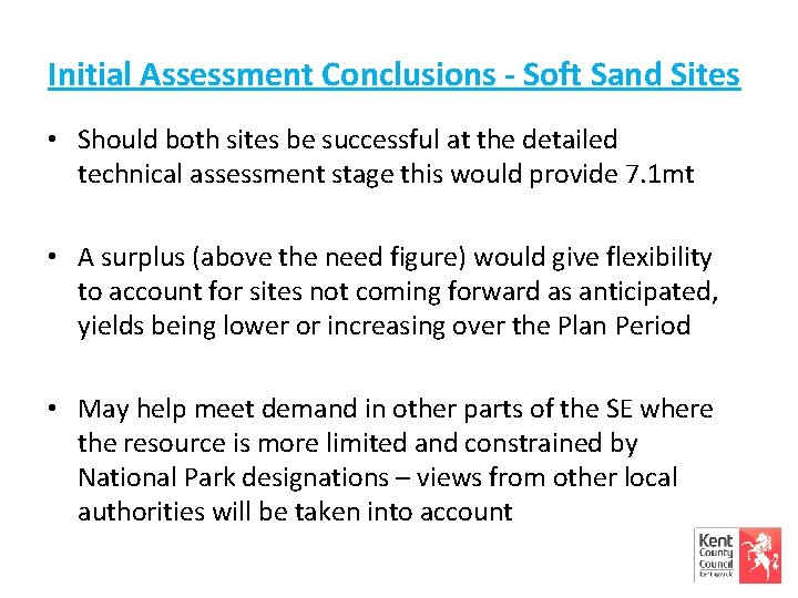 Initial Assessment Conclusions - Soft Sand Sites • Should both sites be successful at