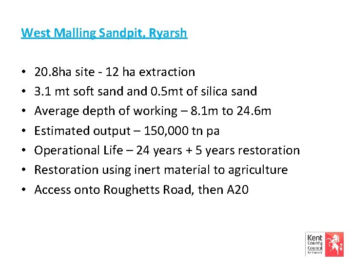 West Malling Sandpit, Ryarsh • • 20. 8 ha site - 12 ha extraction