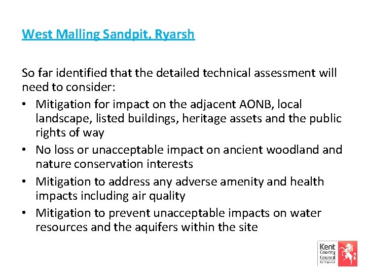 West Malling Sandpit, Ryarsh So far identified that the detailed technical assessment will need