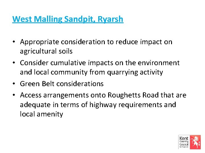 West Malling Sandpit, Ryarsh • Appropriate consideration to reduce impact on agricultural soils •