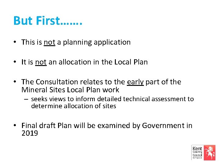 But First……. • This is not a planning application • It is not an