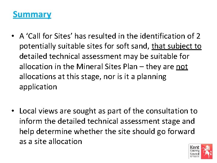 Summary • A ‘Call for Sites’ has resulted in the identification of 2 potentially