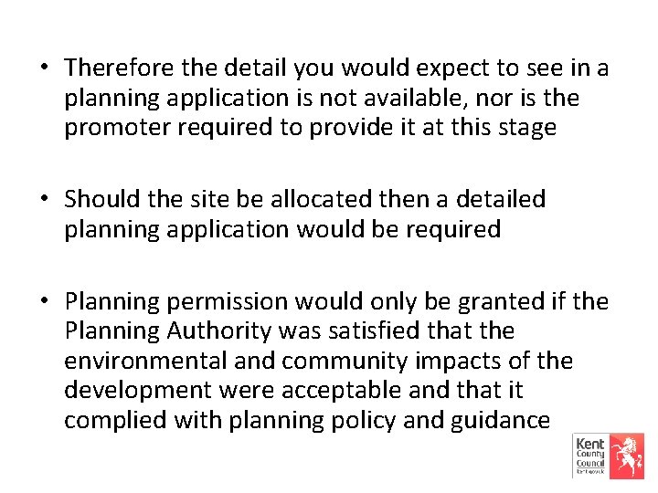  • Therefore the detail you would expect to see in a planning application