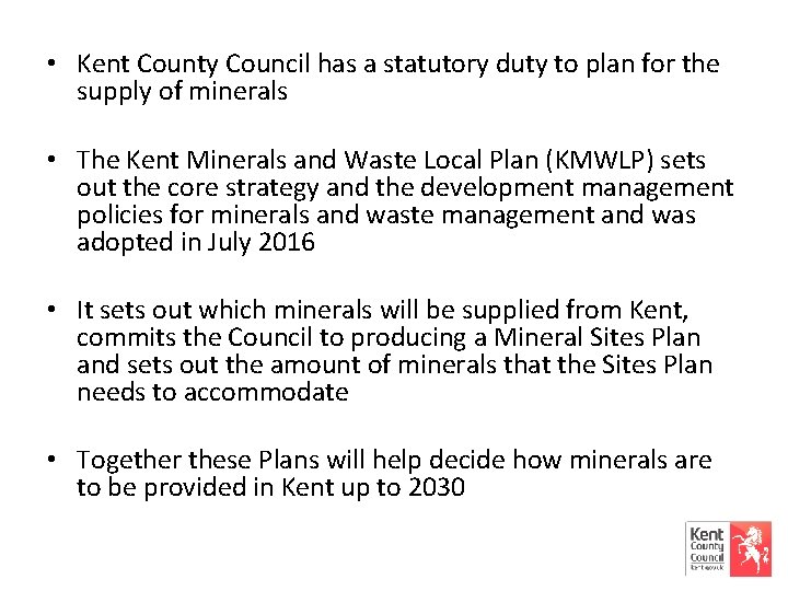  • Kent County Council has a statutory duty to plan for the supply
